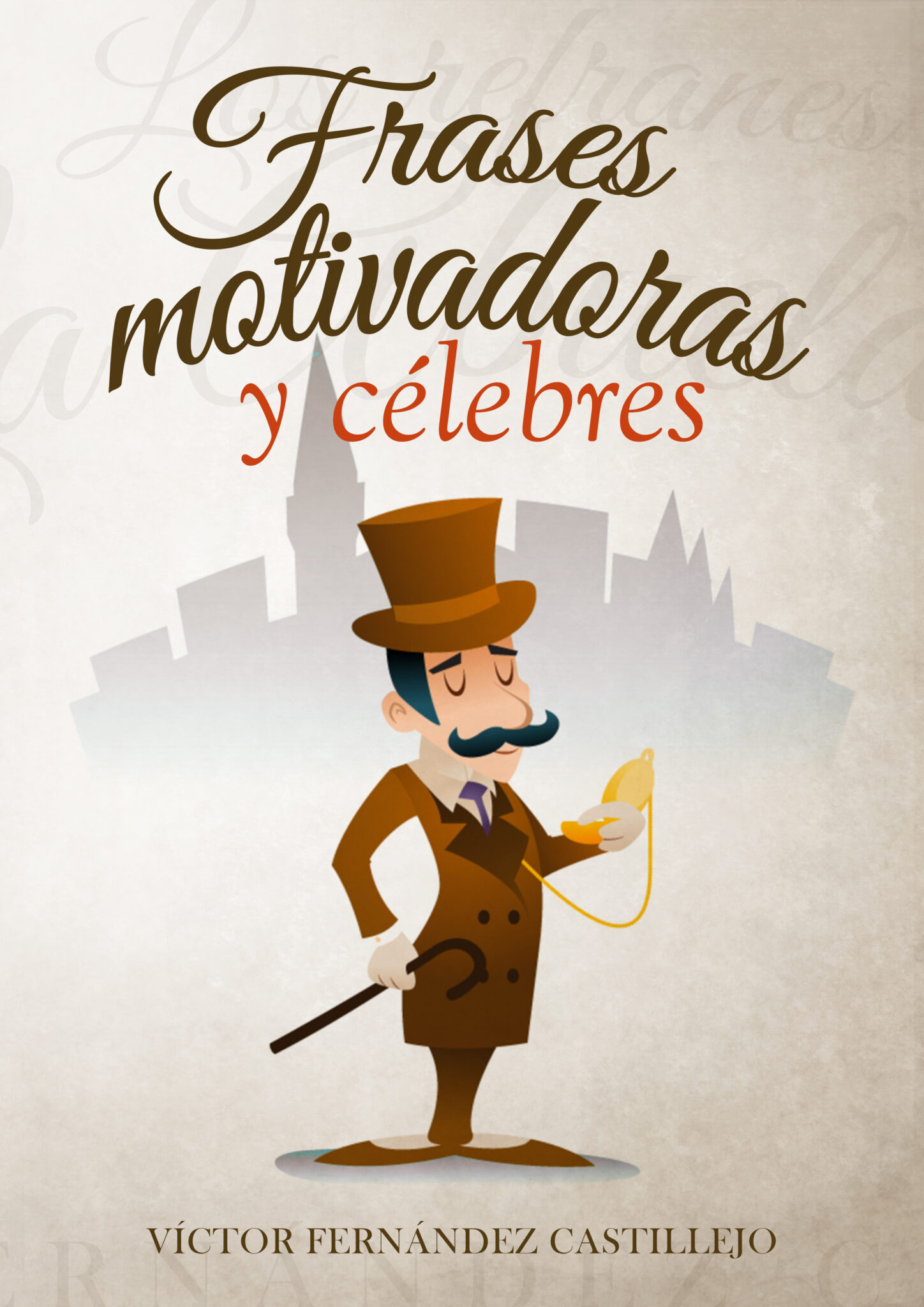 Frases Motivadoras Y Célebres (3) - Víctor Fernández Castillejo